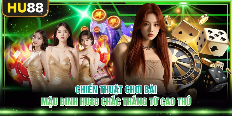 Hướng Dẫn Chơi Bài Mậu Binh HU88 Cực Chuẩn Cho Tân Thủ