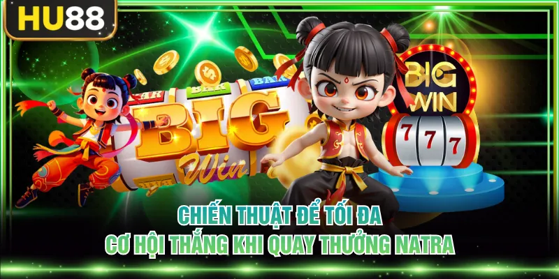 Nổ Hũ Natra - Săn Hũ Thưởng Jackpot Khổng Lồ Cực Dễ Dàng