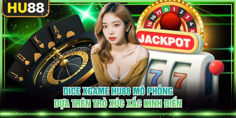 3 Game Xgame HU88 Hấp Dẫn, Dễ Tham Gia Cho Người Mới