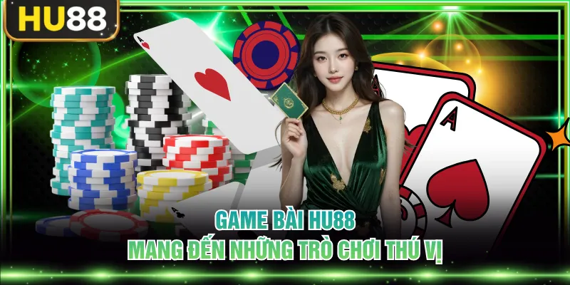Game Bài HU88 - Sân Chơi Giải Trí Xanh Chín Số 1 Hiện Nay