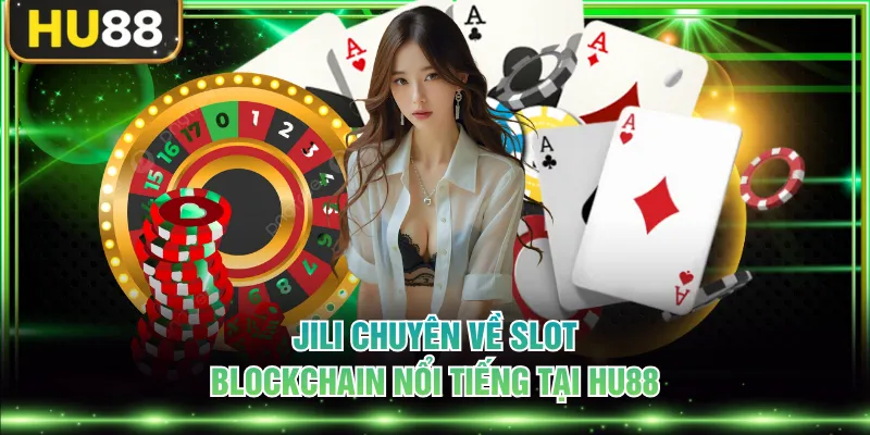 3 Sảnh Blockchain HU88 Đáng Tham Gia Cho Mọi Hội Viên