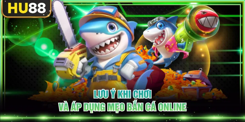 Top 3 Mẹo Bắn Cá Online Dễ Thắng Lớn Cho Tân Ngư Thủ