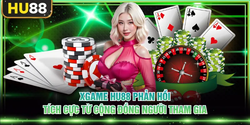 3 Game Xgame HU88 Hấp Dẫn, Dễ Tham Gia Cho Người Mới